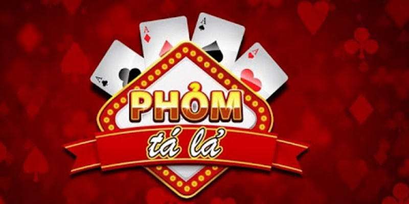 Phỏm Tá Lả siêu kinh điển